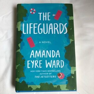 The Lifeguards Novel by Amanda Eyre Ward, Hardback, like new,pet/smoke free home